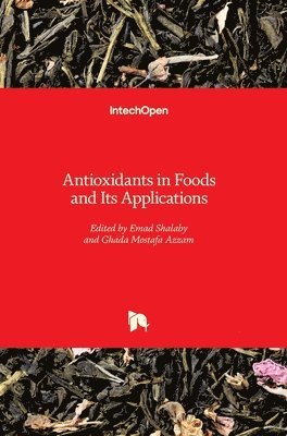 Antioxidants in Foods and Its Applications 1