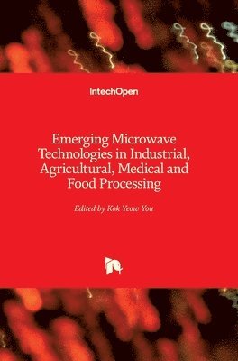 Emerging Microwave Technologies in Industrial, Agricultural, Medical and Food Processing 1