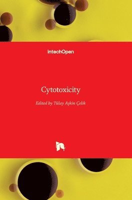 Tülay Aşkin Çelik - Cytotoxicity, Inbunden