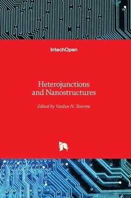 Vasilios N. Stavrou - Heterojunctions and Nanostructures, Inbunden
