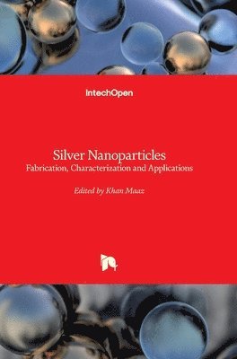 Khan Maaz - Silver Nanoparticles, Inbunden