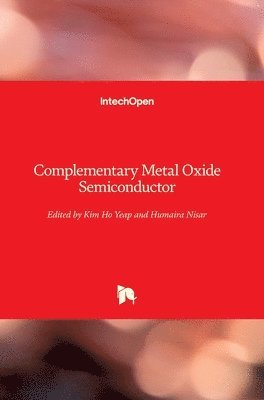 Kim Ho Yeap, Humaira Nisar - Complementary Metal Oxide Semiconductor, Inbunden