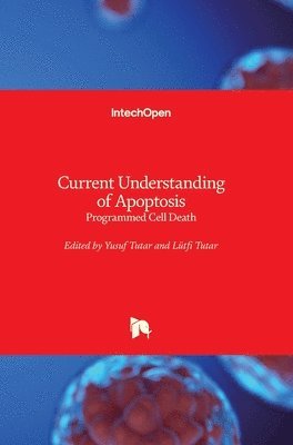 Yusuf Tutar - Current Understanding of Apoptosis, Inbunden