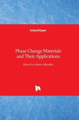 Mohsen Mhadhbi - Phase Change Materials and Their Applications, Inbunden
