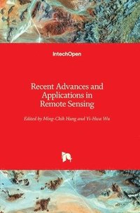 bokomslag Recent Advances and Applications in Remote Sensing