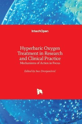 Ines Drenjancevic, Ines Drenjančevic, Ines Drenjan¿evi¿ - Hyperbaric Oxygen Treatment in Research and Clinical Practice, Inbunden