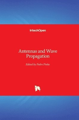 Pedro Pinho - Antennas and Wave Propagation, Inbunden
