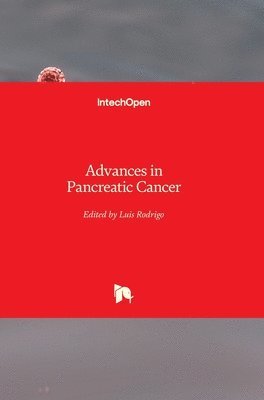 Luis Rodrigo - Advances in Pancreatic Cancer, Inbunden