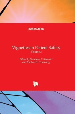 Stanislaw P. Stawicki, Michael S. Firstenberg - Vignettes in Patient Safety, Inbunden