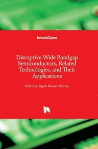 bokomslag Disruptive Wide Bandgap Semiconductors, Related Technologies, and Their Applications