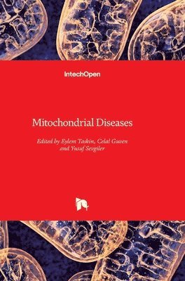 Eylem Taskin, Celal Guven, Yusuf Sevgiler - Mitochondrial Diseases, Inbunden