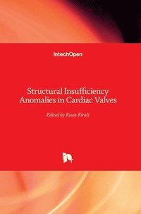 bokomslag Structural Insufficiency Anomalies in Cardiac Valves