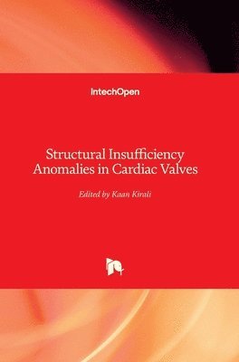 Structural Insufficiency Anomalies in Cardiac Valves 1