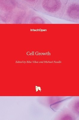Biba Vikas, Michael Fasullo - Cell Growth, Inbunden