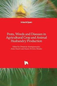 bokomslag Pests, Weeds and Diseases in Agricultural Crop and Animal Husbandry Production