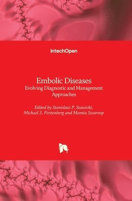 Stanislaw P. Stawicki, Michael S. Firstenberg, Mamta Swaroop - Embolic Disease, Inbunden