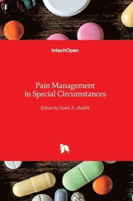 Nabil A. Shallik - Pain Management in Special Circumstances, Inbunden