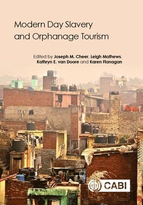 Joseph M Cheer, Leigh Mathews, Kathryn E. van Doore, Karen Flanagan - Modern Day Slavery and Orphanage Tourism, Inbunden