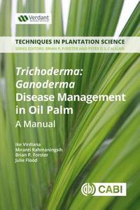 bokomslag Trichoderma: Ganoderma Disease Control in Oil Palm