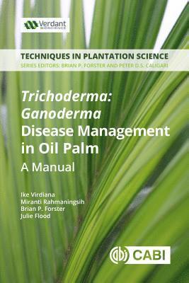 Trichoderma: Ganoderma Disease Control in Oil Palm 1