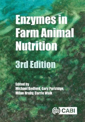 Michael R Bedford, Gary Partridge, Carrie L Walk, Milan Hruby, UK) Bedford, Dr Michael R (AB Vista, UK) Partridge, Gary (Formerly Danisco Animal Nutrition, UK) Walk, Carrie L (DSM, USA) Hruby, Milan (ADM, Michael R. Bedford - Enzymes in Farm Animal Nutrition, Inbunden