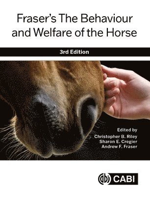 Christopher B Riley, Sharon E Cregier, Andrew Fraser - Fraser’s The Behaviour and Welfare of the Horse, Häftad