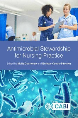 Antimicrobial Stewardship for Nursing Practice 1