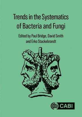 Paul Bridge, David Smith, Erko Stackebrandt - Trends in the Systematics of Bacteria and Fungi, Inbunden