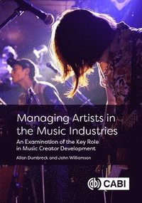 bokomslag Managing Artists in the Music Industries