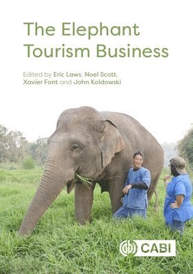 Eric Laws, Noel Scott, Xavier Font, John Koldowski - Elephant Tourism Business, Inbunden