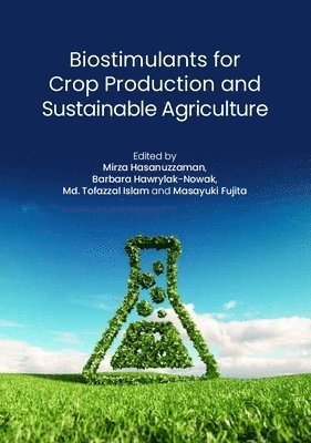 Biostimulants for Crop Production and Sustainable Agriculture 1