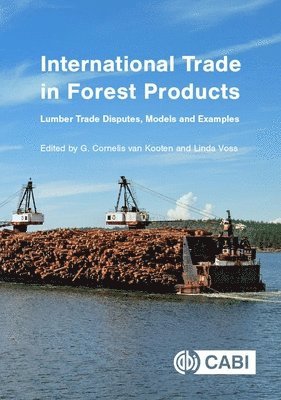 G. Cornelis van Kooten, Linda Voss - International Trade in Forest Products, Inbunden