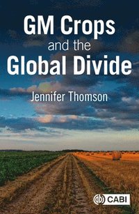 bokomslag GM Crops and the Global Divide