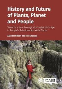 bokomslag History and Future of Plants, Planet and People