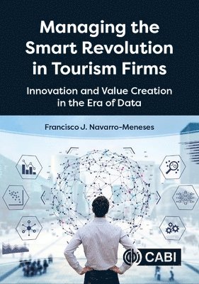bokomslag Managing the Smart Revolution in Tourism Firms