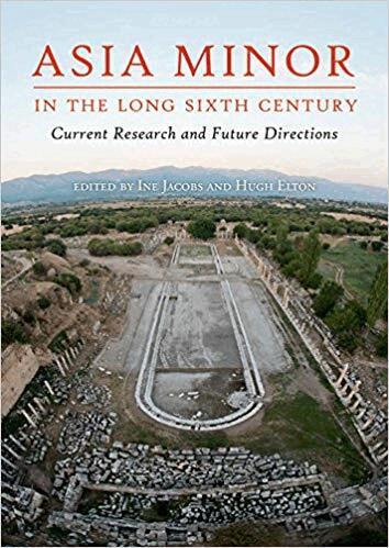 Ine Jacobs, Hugh Elton - Asia Minor in the Long Sixth Century, Häftad