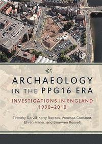 bokomslag Archaeology in the PPG16 Era
