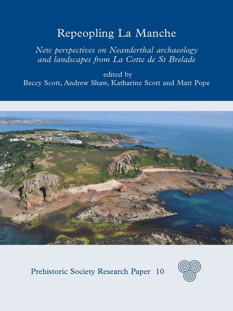 Beccy Scott, Andrew Shaw, Katherine Scott, Matt Pope, Matthew Pope, Rebecca Scott, Katharine Scott - Repeopling La Manche, Inbunden