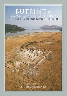 Butrint 6: Excavations on the Vrina Plain Volumes 1-3 1
