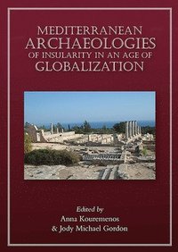 bokomslag Mediterranean Archaeologies of Insularity in the Age of Globalization