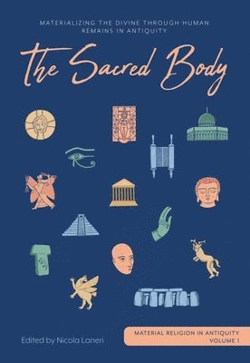 Nicola Laneri - Sacred Body, Inbunden