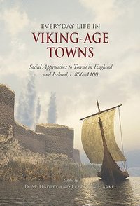 bokomslag Everyday Life in Viking-Age Towns