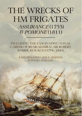 bokomslag The Wrecks of HM Frigates Assurance (1753) & Pomone (1811)