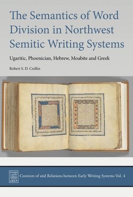 bokomslag The Semantics of Word Division in Northwest Semitic Writing Systems