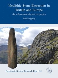 bokomslag Neolithic Stone Extraction in Britain and Europe