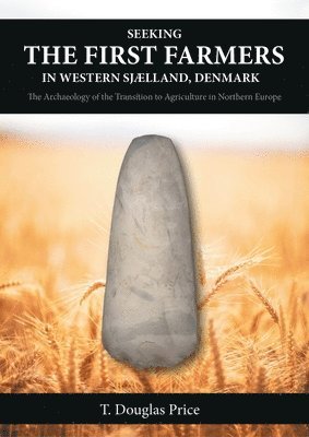 bokomslag Seeking the First Farmers in Western Sjælland, Denmark