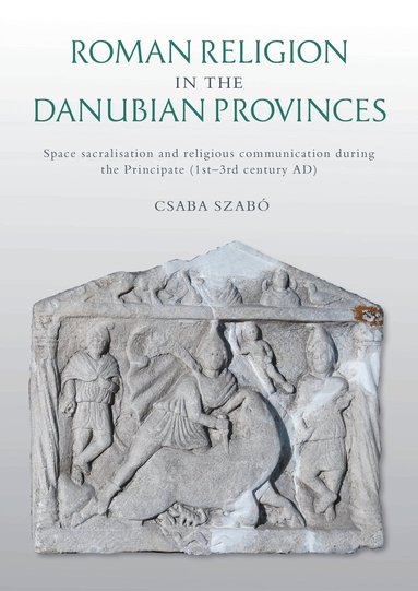 Csaba Szabó - Roman Religion in the Danubian Provinces, Häftad