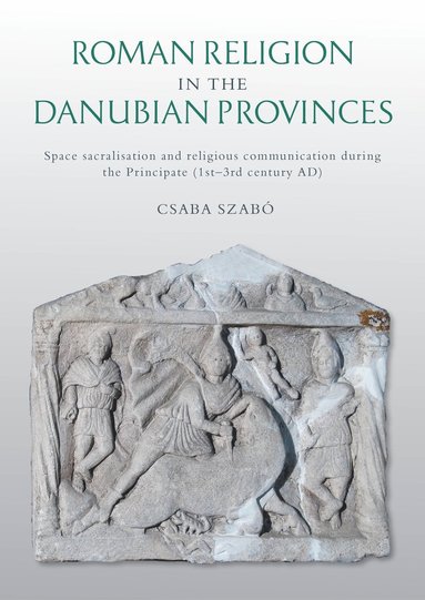 bokomslag Roman Religion in the Danubian Provinces