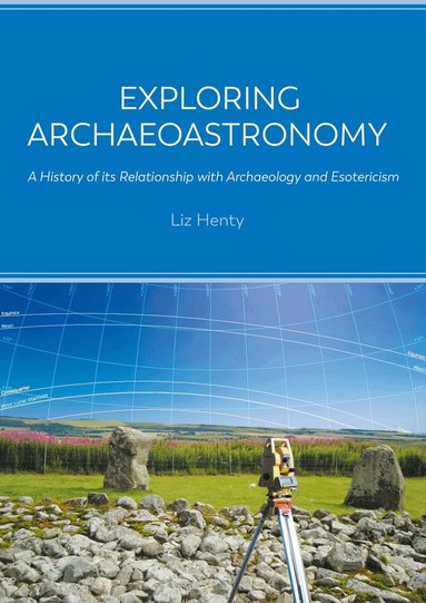 Liz Henty - Exploring Archaeoastronomy, Häftad