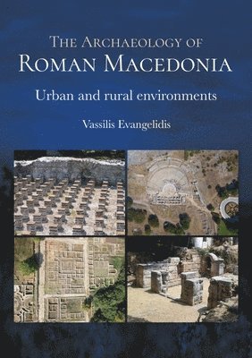 bokomslag The Archaeology of Roman Macedonia